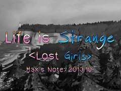 [Life is Strange] Lost Girls - Max's Note: 2013.10.
