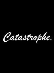 Catastrophe.