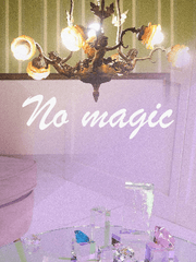 No magic(노 매직) 完