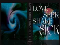LOVE SEEK SHAKE SICK
