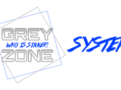 Grey Zone :: 시스템