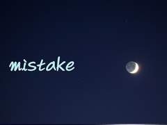 mistake.