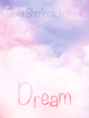 [BBC셜록] Dream