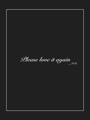 [장편] 다시 사랑해주세요