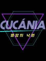 Cucánĭa: 멸망의 낙원