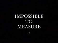 Impossible to measure 2