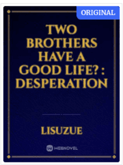 Two Brothers Have A Good Life?