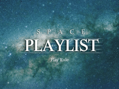 [ SPACE Playlist ] Official Play Rule
