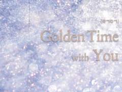 Golden Time with You -1-