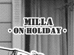 Milla on Holiday