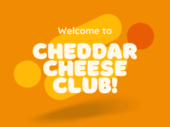Welcome to Cheddar Cheese Club!