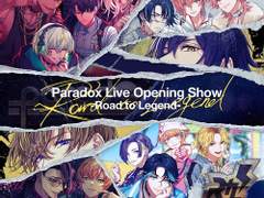 Paradox Live Opening Show -Road to Legend-