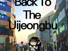 [BACK TO THE UIJEONGBU]