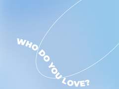 WHO DO YOU LOVE?
