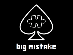 BIG MISTAKE