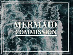 《MERMAID COMMISSION 》