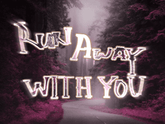 Run away with you