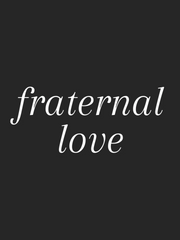 fraternal love