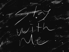 Please, Stay With Me
