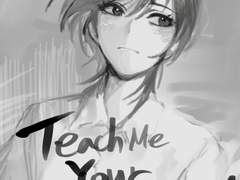 Teach me your everything !