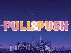PULL & PUSH [ 1 ]