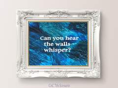 Can you hear the walls whisper?