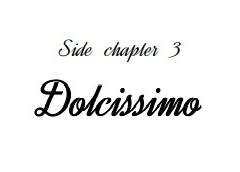 Side chapter 3 - Dolcissimo