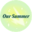 Our Summer