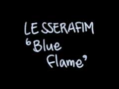 LE SSERAFIM 르세라핌 'Blue Flame' (가사 해석/분석/뮤비)