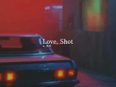 Love, Shot.