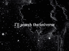 I’ll search the universe