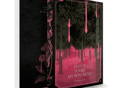 Even if you’re my boyfriend