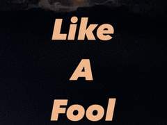 Like A Fool 1