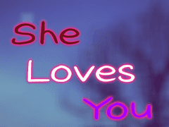 She loves you