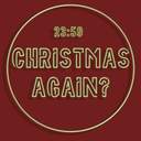 Christmas Again?