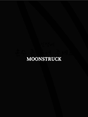 MOONSTRUCK