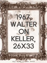 1967, walter on keller, 26x33