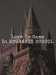 𝑳𝒐𝒗𝒆 𝒐𝒓 𝑮𝒂𝒎𝒆: In HOGWARTS SCHO