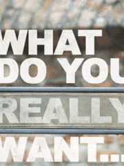 What do you really want to do?