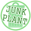 JUNK PLANT