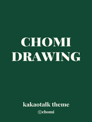 CHOMI DRAWING 쵸미 드로잉 테마
