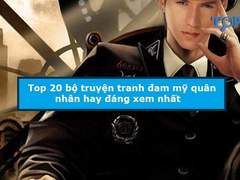 Truyện tranh đam mỹ quân nhân hay đáng xem nhất