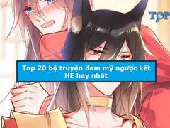 Truyện đam mỹ ngược kết HE hay nhất hiện nay