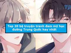 Truyện tranh đam mỹ học đường Trung Quốc hay