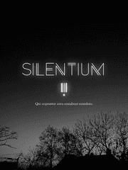 Silentium*
