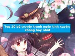 Truyện tranh ngôn tình xuyên không hay nhất