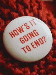 How's It Going To End?