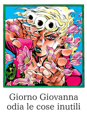 Giorno Giovanna odia le cose inutili