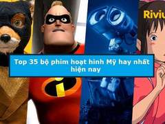 Phim hoạt hình Mỹ hay đáng xem nhất