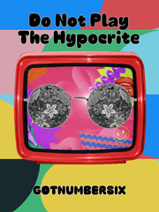 Do Not Play The Hypocrite